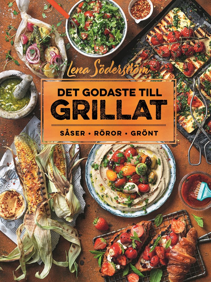 Det godaste till grillat : såser, röror, grönt