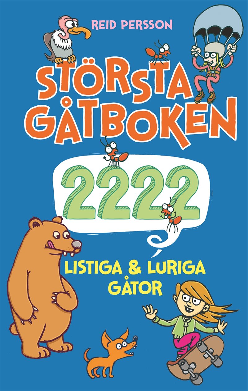 Största gåtboken : 2222 listiga & luriga gåtor