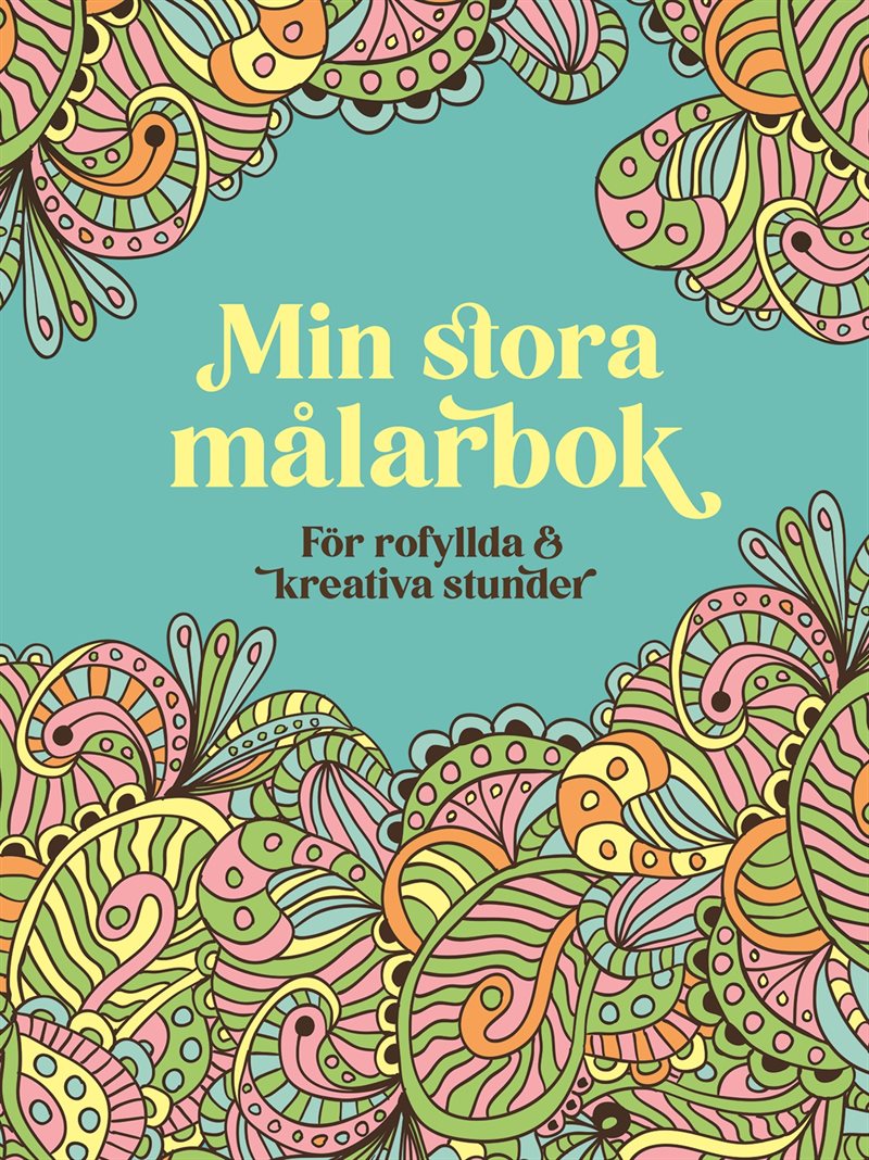 Min stora målarbok : för rofyllda och kreativa stunder