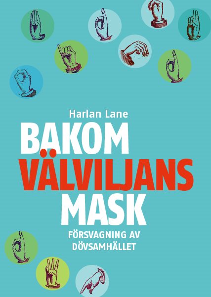 Bakom välviljans mask : försvagning av dövsamhället