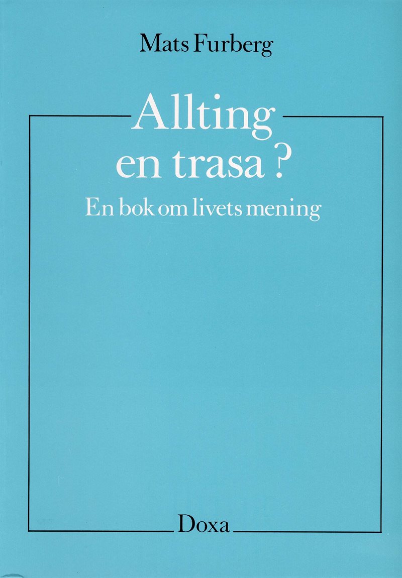 Allting en trasa? - En bok om livets mening