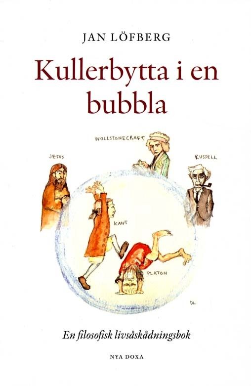 Kullerbytta i en bubbla - En filosofisk livsåskådningsbok