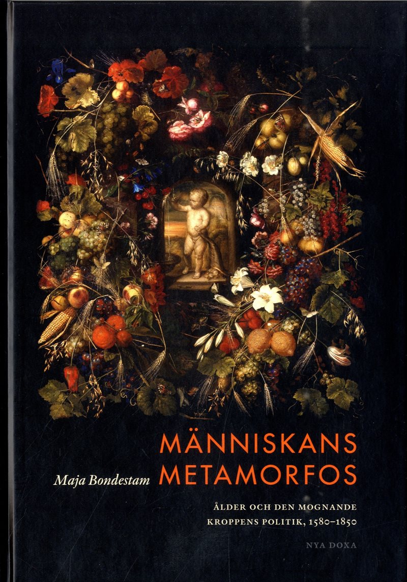 Människans metamorfos : ålder och den mognande kroppens politik, 1580-1850