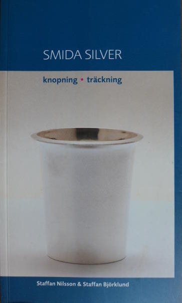 Smida Silver : knopning, träckning