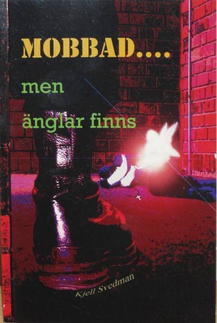 Mobbad... men änglar finns