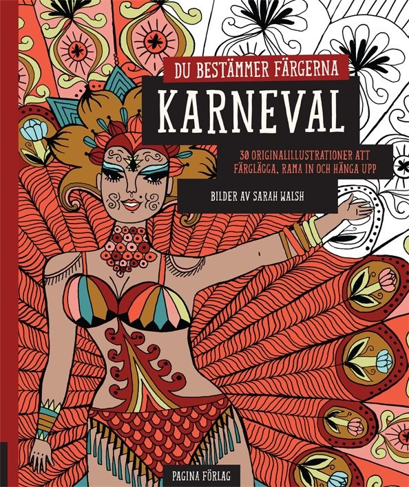 Karneval - du bestämmer färgerna : 30 originalillustrationer att färglägga, rama in och hänga upp