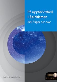 På upptäcktsfärd i spiritismen : 300 frågor och svar