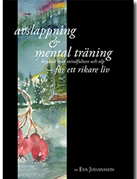 Avslappning & Mental träning - kryddat med mindfulness och nlp - för ett rikare liv