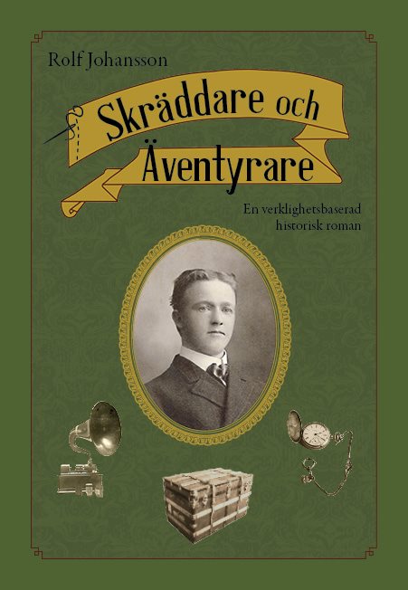 Skräddare och äventyrare : en verklighetsbaserad historisk roman