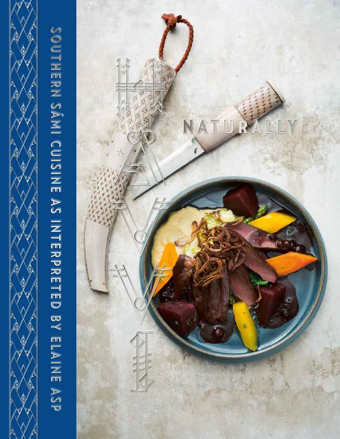 Hävvi = Naturally : southern Sámi cuisine as interpreted by Elaine Asp