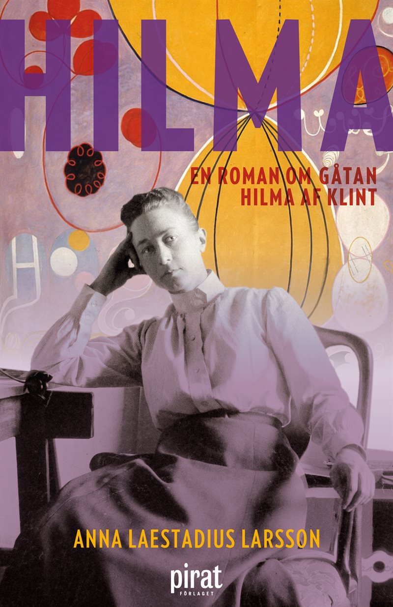 Hilma : en roman om gåtan Hilma af Klint