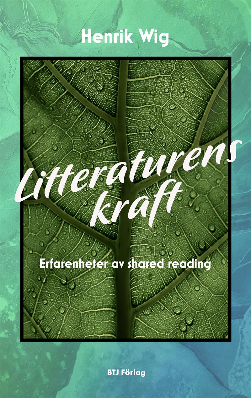 Litteraturens kraft : erfarenheter av shared reading