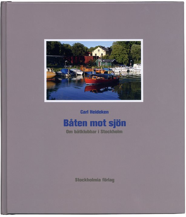 Båten mot sjön : om båtklubbar i Stockholm