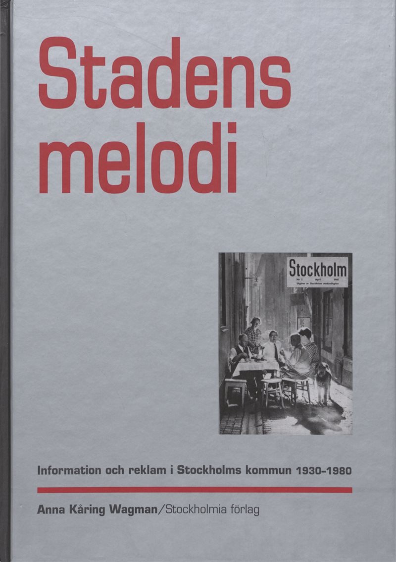 Stadens melodi : information och reklam i Stockholms kommun 1930-1980