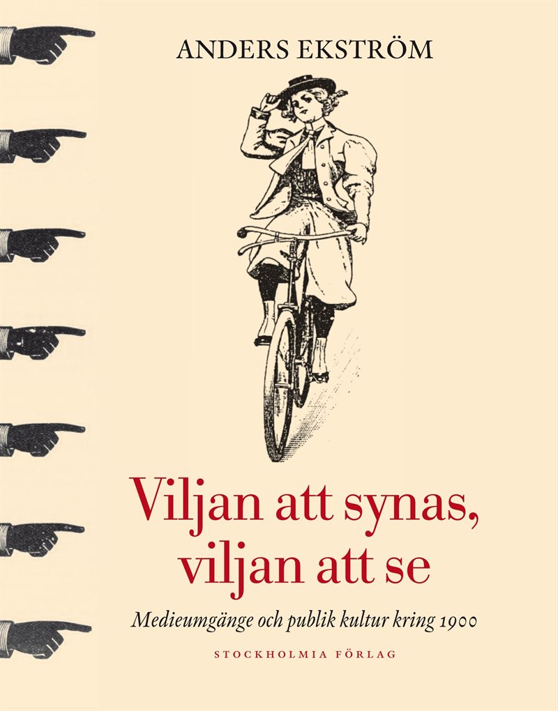 Viljan att synas, vilan att se : medieumgänge och publik kultur kring 1900