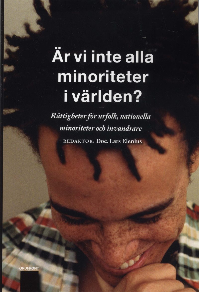 Är vi inte alla minoriteter i världen? : rättigheter för urfolk, nationella minoriteter och invandrare