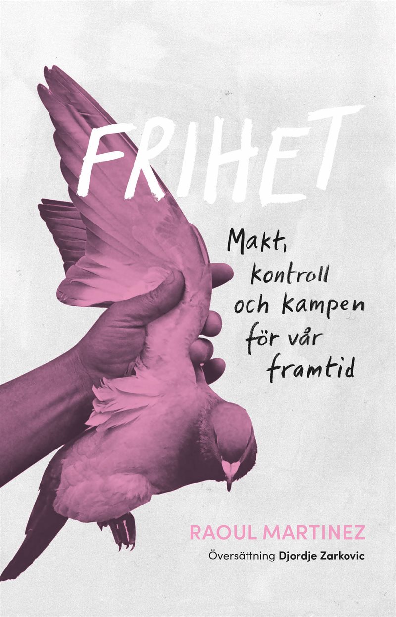 Frihet: Makt, kontroll och kampen för vår framtid