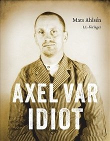 Axel var idiot