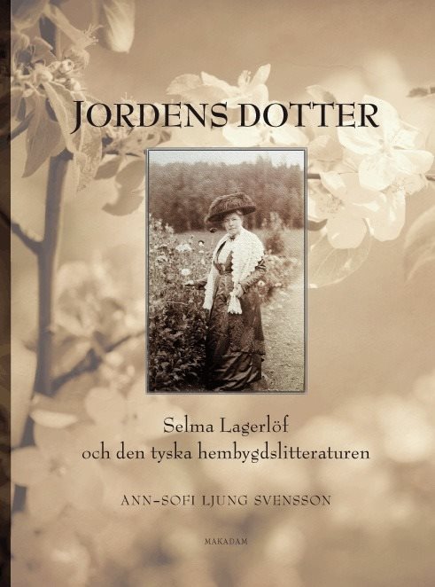 Jordens dotter :  Selma Lagerlöf och den tyska hembygdslitteraturen