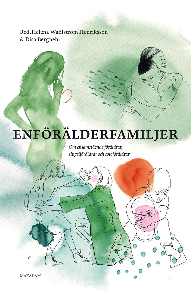 Enförälderfamiljer : om ensamstående föräldrar, singelföräldrar och soloföräldrar