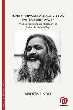 "Unity pervades all activity as water every wave" : principal teachings and philosophy of Maharishi Mahesh Yogi