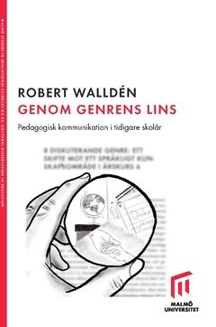 Genom genrens lins : pedagogisk kommunikation i tidigare skolår