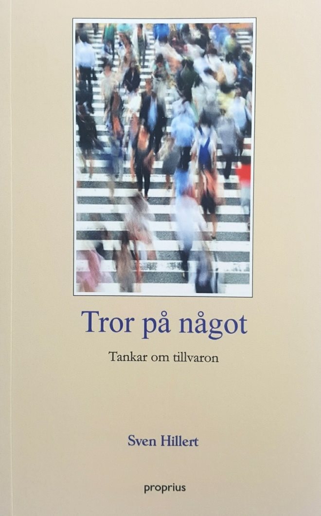 Tror på något, tankar om tillvaron av Sven Hillert