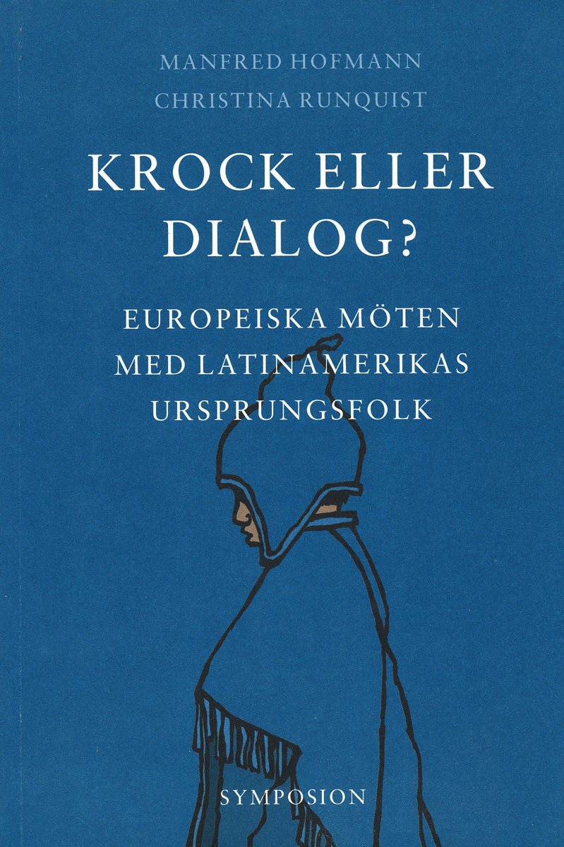 Krock eller dialog? : europeiska möten med Latinamerikas ursprungsfolk