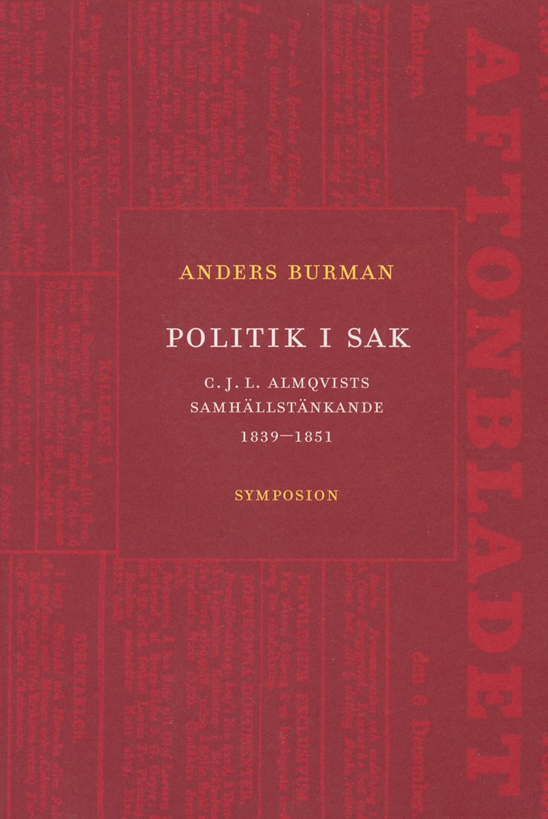 Politik i sak : C.J.L. Almqvists samhällstänkande 1839-1851