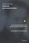 Heidegger och filosofins metod : om den filosofiska artikulationens och den filosofiska insiktens karaktär eller en introduktion till fenomenologin