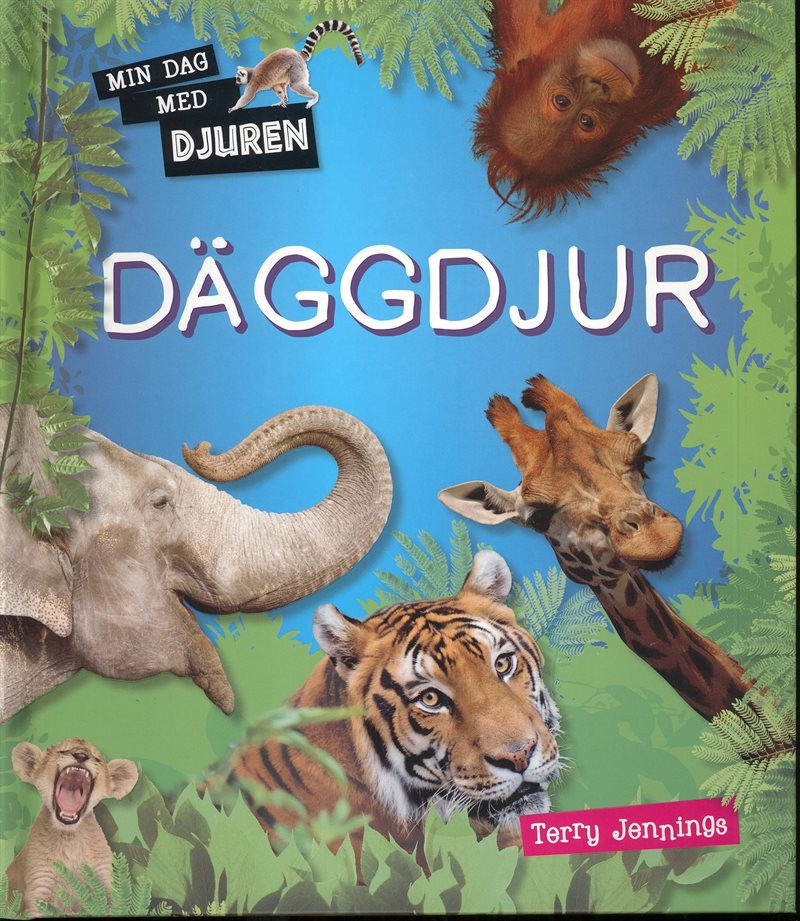 Min dag med djuren : Däggdjur