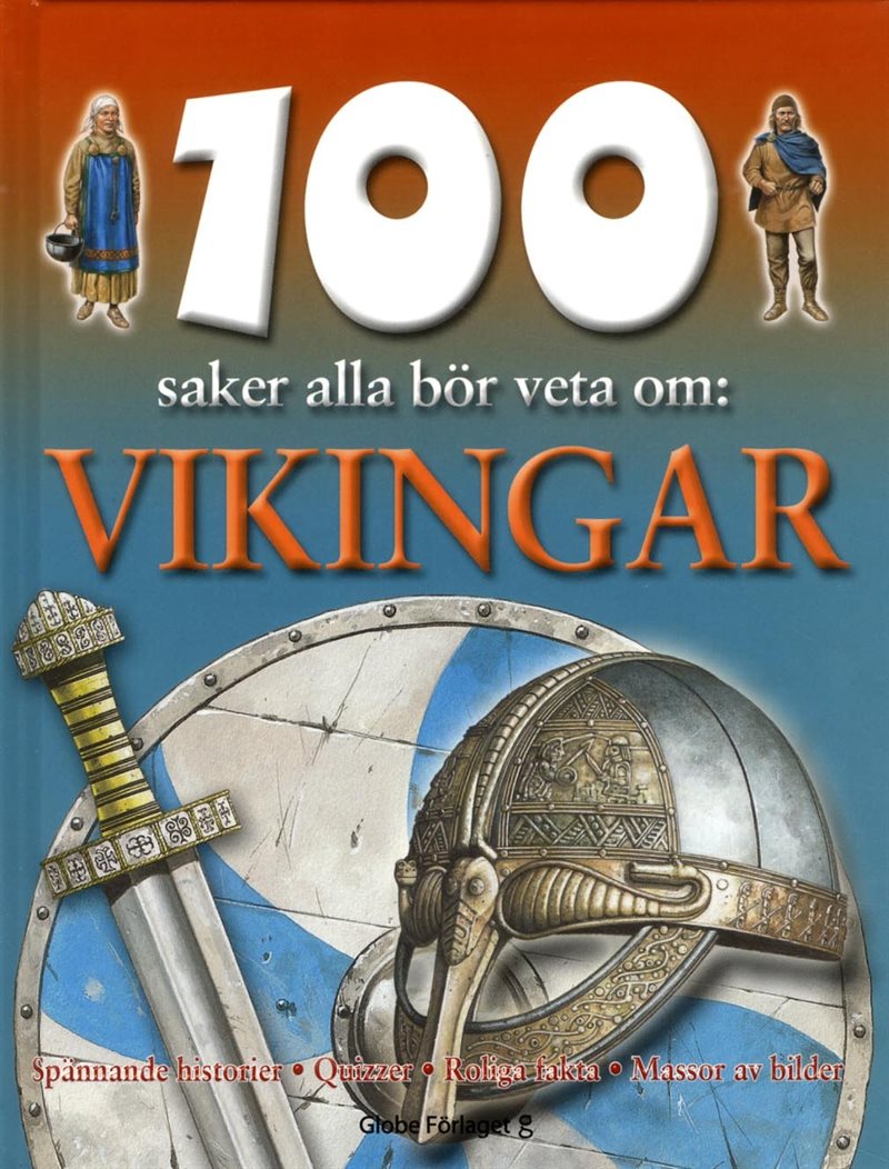 100 saker alla bör veta om : vikingar