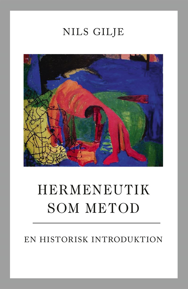 Hermeneutik som metod : en historisk introduktion