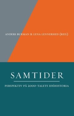 Samtider : Perspektiv på 2000-talets idéhistoria