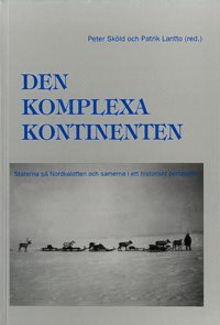 Den komplexa kontinenten : staterna på Nordkalotten och samerna i ett historiskt perspektiv