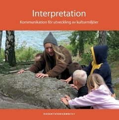 Interpretation : kommunikation för utveckling av kulturmiljöer