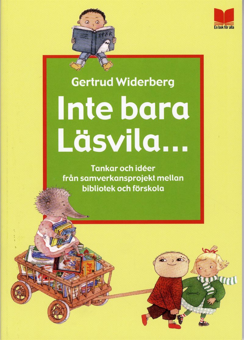 Inte bara läsvila... : tankar och idéer från samverkansprojekt mellan bibliotek och förskola