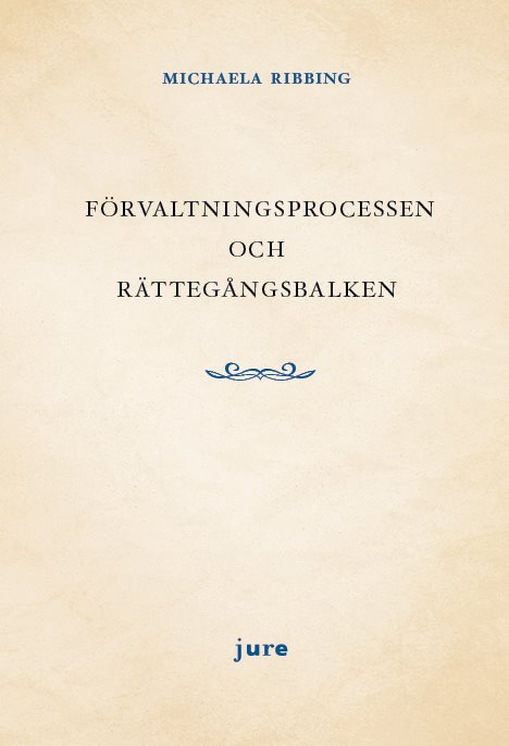 Förvaltningsprocessen och rättegångsbalken