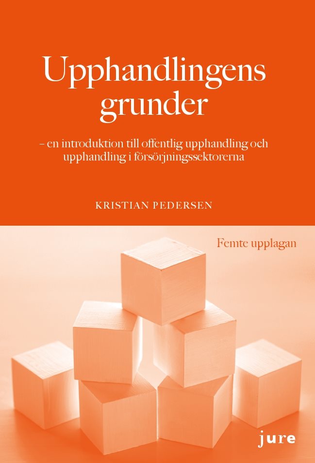 Upphandlingens grunder - en introduktion till offentlig upphandling och upphandling i försörjningssektorerna