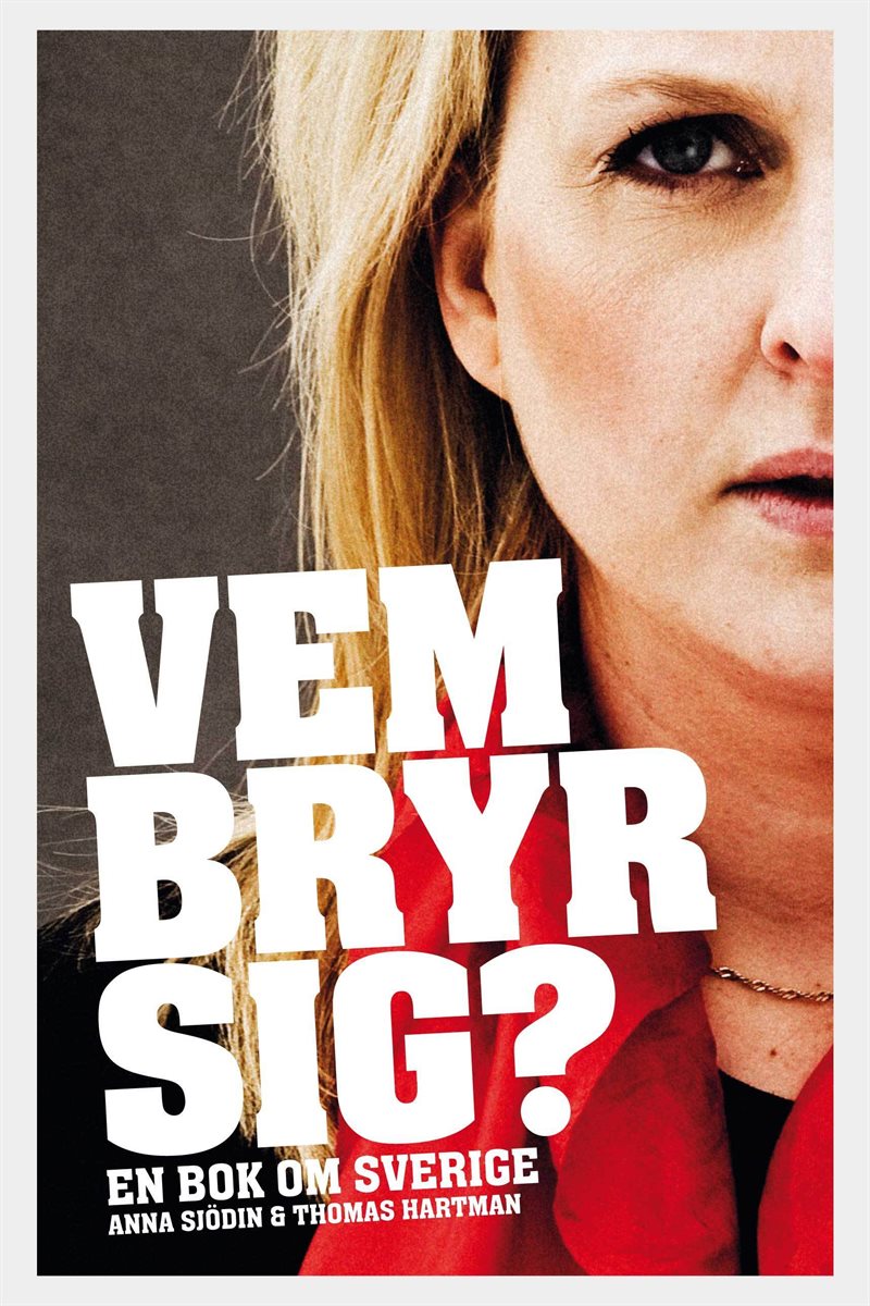 Vem bryr sig? : en bok om Sverige