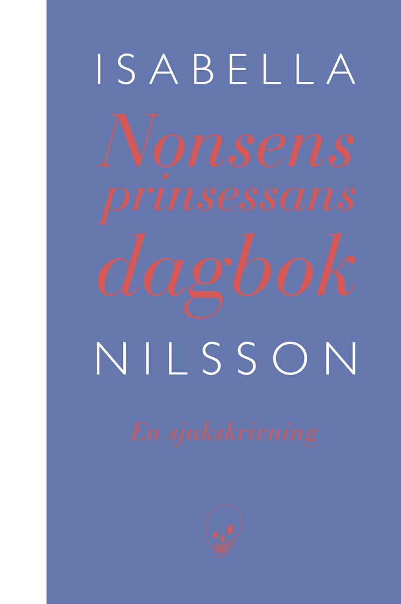 Nonsensprinsessans dagbok : en sjukskrivning
