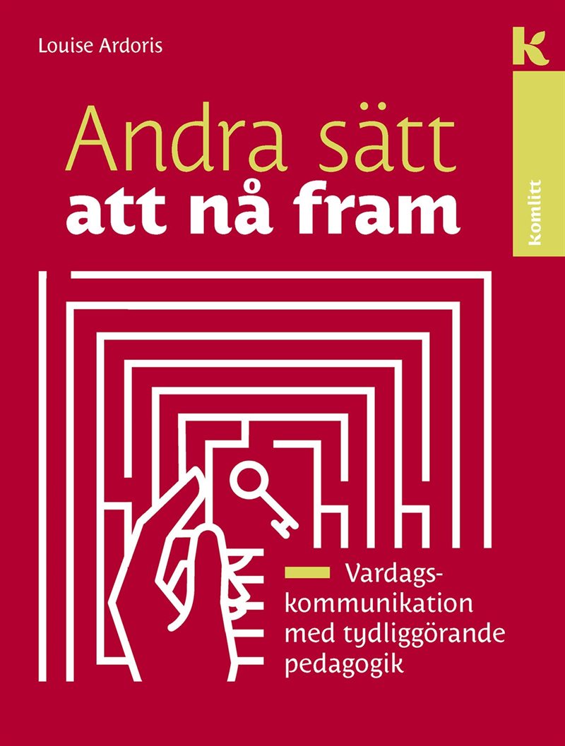 Andra sätt att nå fram : Vardagskommunikation med tydliggörande pedagogik