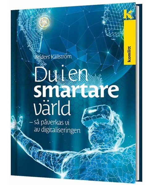 Du i en smartare värld - Så påverkas vi av digitaliseringen