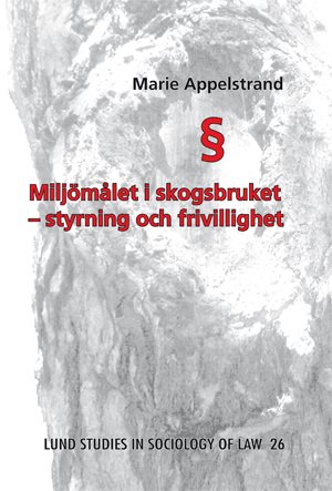 Miljömålet i skogsbruket : styrning och frivillighet