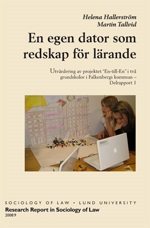 En egen dator som redskap för lärande, Utvärdering av projektet En-till-En i två grundskolor i Falkenbergs kommun Delrapport 1