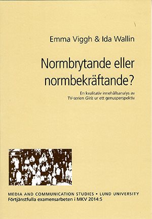 Normbrytande eller normbekräftande? : en kvalitativ innehållsanalys av TV-serien Girls ur ett genusperspektiv 