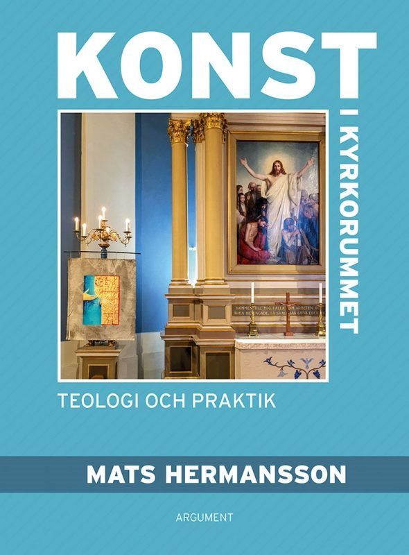 Konst i kyrkorummet : teologi och praktik