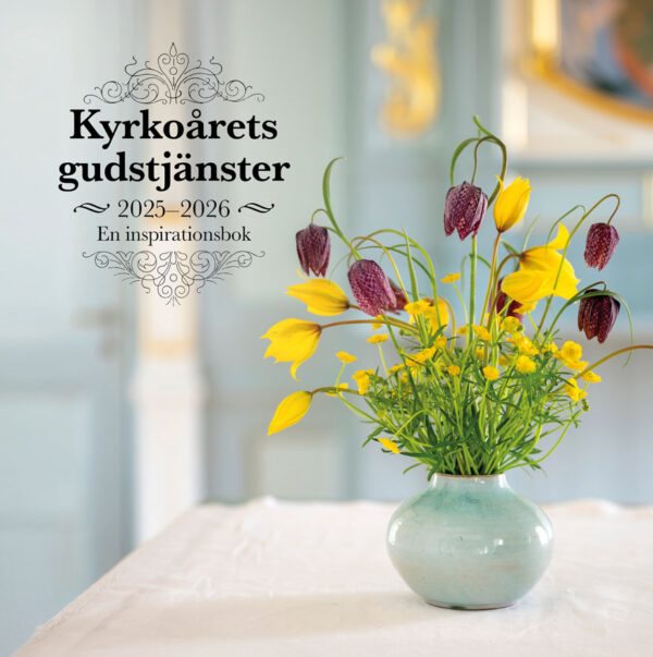 Kyrkoårets gudstjänster 2025/26 : en inspirationsbok