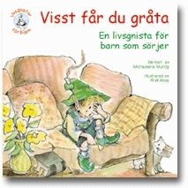 Visst får du gråta : en bok för barn som sörjer