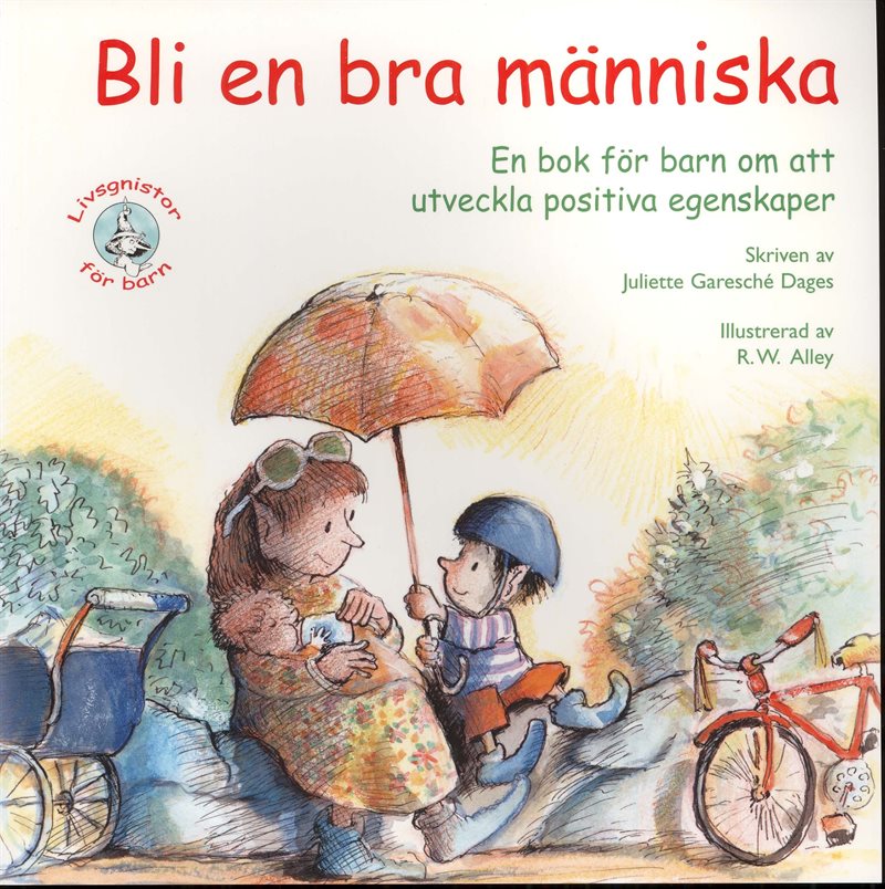 Bli en bra människa! En bok för barn om att utveckla positiva egenskaper